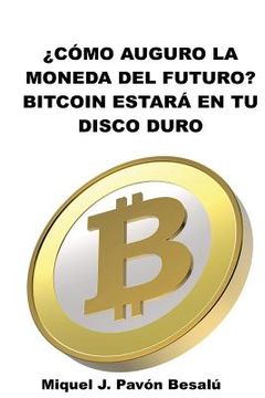 portada ¿Cómo será la moneda del futuro?: Bitcoin estará en tu disco duro