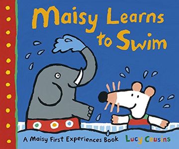 portada Maisy Learns to Swim: A Maisy First Experience Book (in English)
