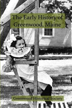 portada The Early History of Greenwood, Maine (en Inglés)