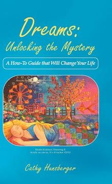 portada Dreams: Unlocking the Mystery: A How-To Guide That Will Change Your Life (in English)