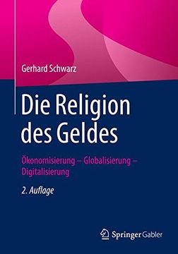 portada Die Religion des Geldes: Ökonomisierung - Globalisierung - Digitalisierung (in German)
