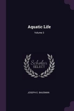 portada Aquatic Life; Volume 3 (en Inglés)