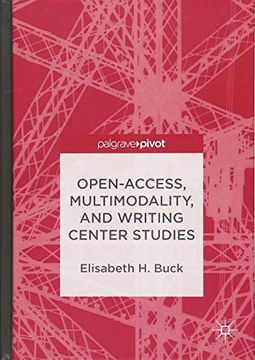portada Open-Access, Multimodality, and Writing Center Studies (en Inglés)