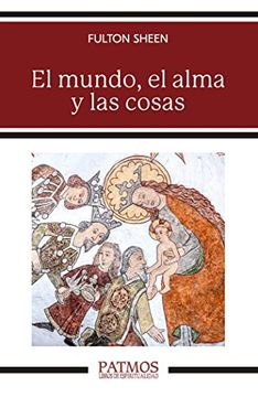 portada El Mundo, el Alma y las Cosas: 304 (Patmos) (in Spanish)