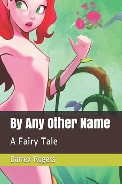 portada By Any Other Name: A Fairy Tale (en Inglés)