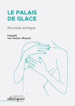 portada Le Palais de glace: Nouvelle érotique (en Francés)