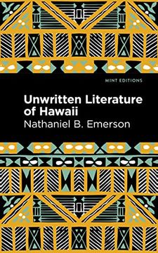 portada Unwritten Literature of Hawaii: The Sacred Songs of the Hula (Mint Editions) (en Inglés)