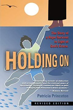 portada Holding on: The Story of a Rape Survival in Light of God's Grace (en Inglés)