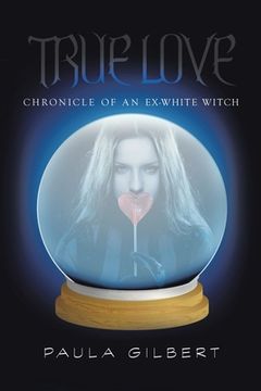 portada True Love: Chronicle of an Ex-White Witch