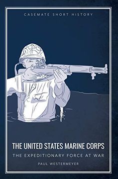 portada The United States Marine Corps: The Expeditionary Force at War (in English)