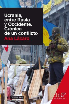 portada Ucrania, Entre Rusia y Occidente. Crónica de un Conflicto: 3 (Reportajes 360º) (in Spanish)