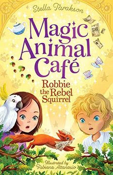 portada Magic Animal Cafe: Robbie the Rebel Squirrel (in English)