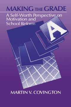 portada Making the Grade: A Self-Worth Perspective on Motivation and School Reform (in English)