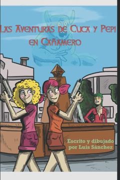 portada Las Aventuras de Cuca y Pepi en Cañamero de Luis Sánchez(Independently Published)