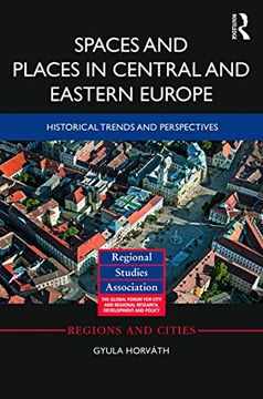 portada Spaces and Places in Central and Eastern Europe: Historical Trends and Perspectives (Regions and Cities)