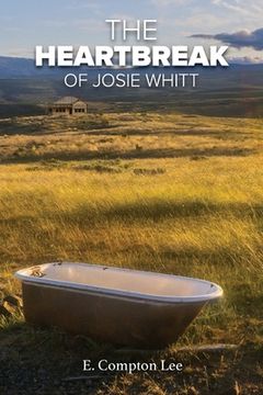 portada The Heartbreak of Josie Whitt (in English)