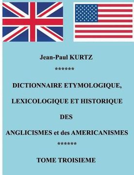 portada Dictionnaire Etymologique des Aglicismes et des Américanismes: Tome 3 (en Francés)