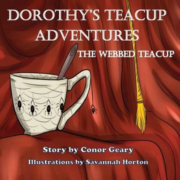 portada Dorothy's Great Teacup Adventures: The Webbed Tea Cup (en Inglés)