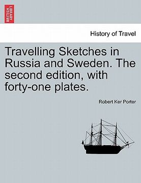 portada travelling sketches in russia and sweden. the second edition, with forty-one plates. (en Inglés)