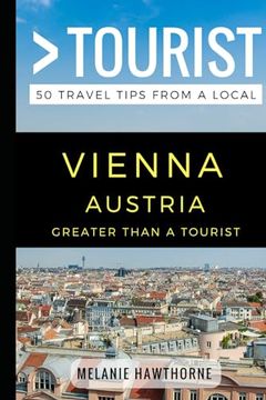 portada Greater Than a Tourist – Vienna Austria: 50 Travel Tips From a Local (Greater Than a Tourist Europe)