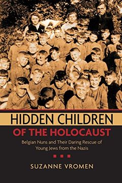 portada Hidden Children of the Holocaust: Belgian Nuns and Their Daring Rescue of Young Jews From the Nazis (en Inglés)