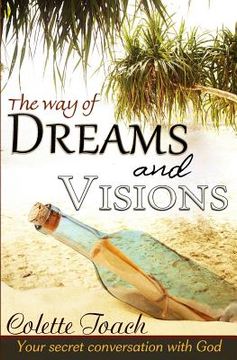 portada The Way of Dreams and Visions: Your Secret Conversation With God (in English)