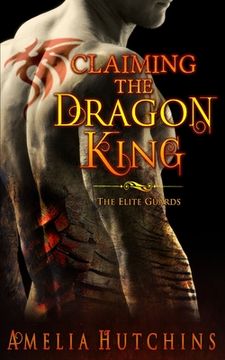 portada Claiming the Dragon King: The Elite Guards (en Inglés)
