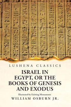 portada Israel in Egypt, or the Books of Genesis and Exodus Illustrated by Existing Monuments (in English)