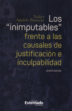 portada INIMPUTABLES FRENTE A LAS CAUSALES DE JUSTIFICACION E INCULPABILIDAD, LOS