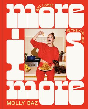 portada More is More: Get Loose in the Kitchen: A Cookbook (en Inglés)