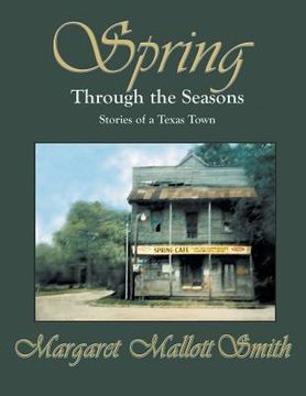 portada Spring Through the Seasons: Stories of a Texas Town (en Inglés)