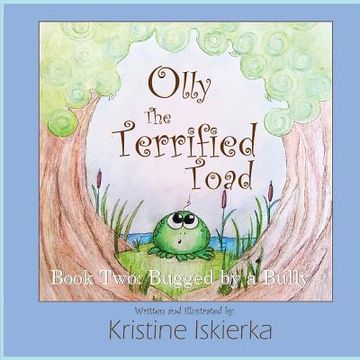 portada Olly the Terrified Toad: Book Two; Bugged by a Bully (2) (en Inglés)