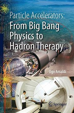 portada Particle Accelerators: From Big Bang Physics to Hadron Therapy