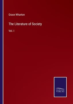 portada The Literature of Society: Vol. I (en Inglés)