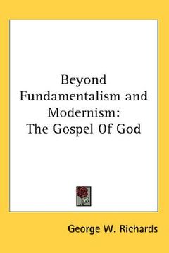 portada beyond fundamentalism and modernism: the gospel of god (in English)