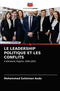 portada Le Leadership Politique Et Les Conflits (en Francés)