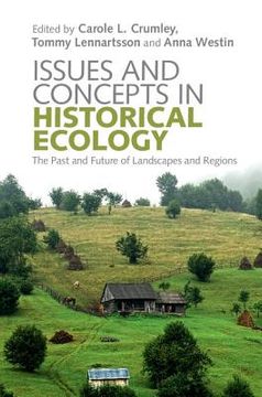 portada Issues and Concepts in Historical Ecology: The Past and Future of Landscapes and Regions (en Inglés)