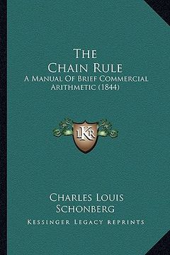 portada the chain rule: a manual of brief commercial arithmetic (1844) (en Inglés)