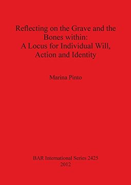 portada 2012 reflecting on the grave and the bones within: a locus for individual will, action and identity (in English)