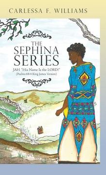 portada The Sephina Series: JAH "His Name Is the Lord!" (Psalms 68:4 King James Version) (en Inglés)