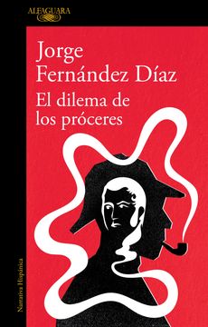 El dilema de los próceres (in Spanish)