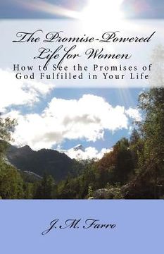 portada The Promise-Powered Life for Women: How to See the Promises of God Fulfilled in Your Life (en Inglés)