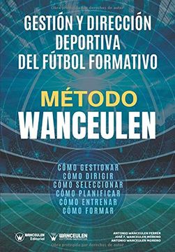 portada Método Wanceulen: Gestión y Dirección Deportiva del Fútbol Formativo