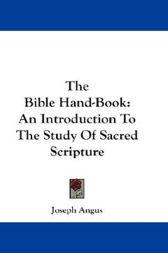 portada the bible hand-book: an introduction to the study of sacred scripture (in English)