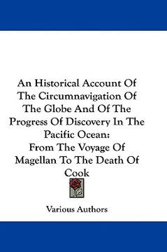 portada an  historical account of the circumnavigation of the globe and of the progress of discovery in the pacific ocean: from the voyage of magellan to the