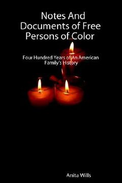 portada notes and documents of free persons of color: four hundred years of an american families history (en Inglés)