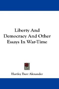 portada liberty and democracy and other essays in war-time (en Inglés)
