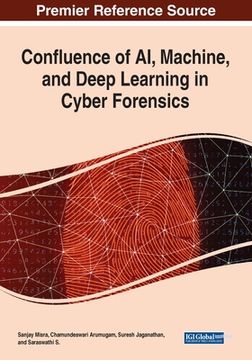 portada Confluence of AI, Machine, and Deep Learning in Cyber Forensics