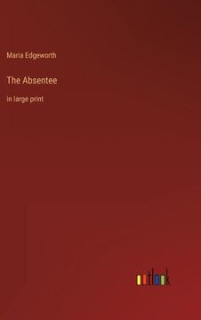 portada The Absentee: in large print (en Inglés)