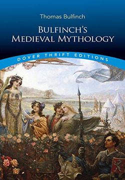 portada Bulfinch's Medieval Mythology (Dover Thrift Editions) (en Inglés)